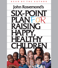 Six-Point Plan for Raising Happy, Healthy Children