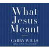What Jesus Meant