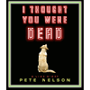 I Thought You Were Dead